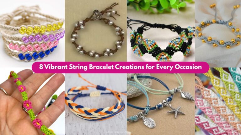 8 Vibrant String Bracelet Creations for Every Occasion
