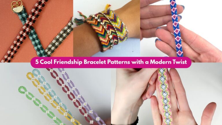5 Cool Friendship Bracelet Patterns with a Modern Twist