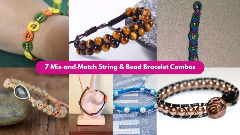 7 Mix‑and‑Match String & Bead Bracelet Combos