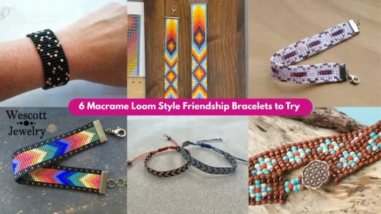 6 Macrame Loom Style Friendship Bracelets to Try