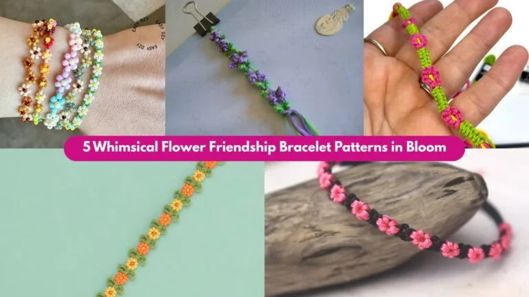 5 Whimsical Flower Friendship Bracelet Patterns in Bloom