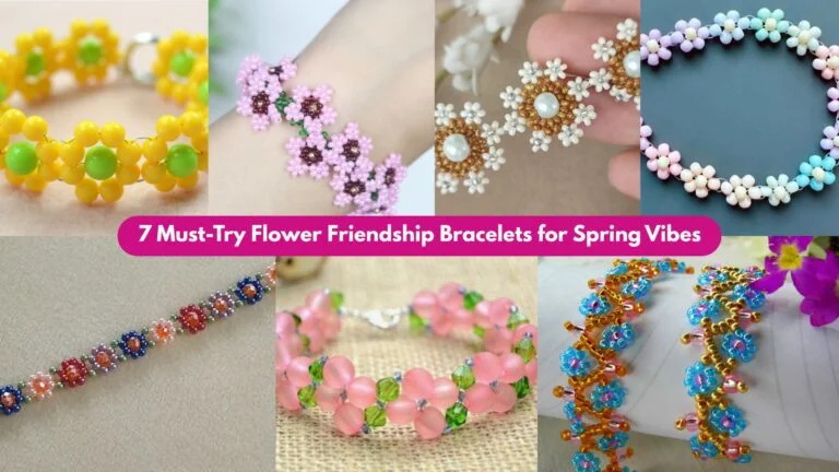 7 Must-Try Flower Friendship Bracelets for Spring Vibes