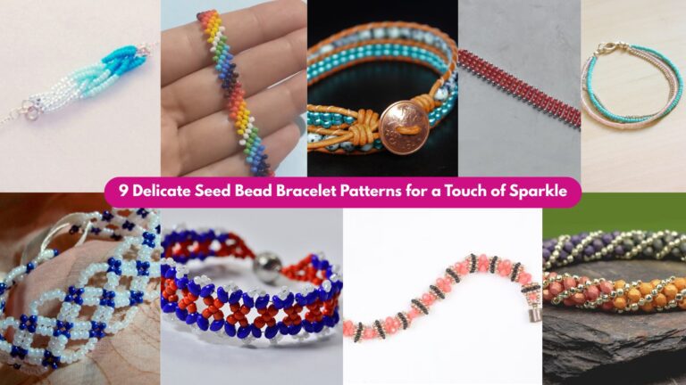 9 Delicate Seed Bead Bracelet Patterns for a Touch of Sparkle