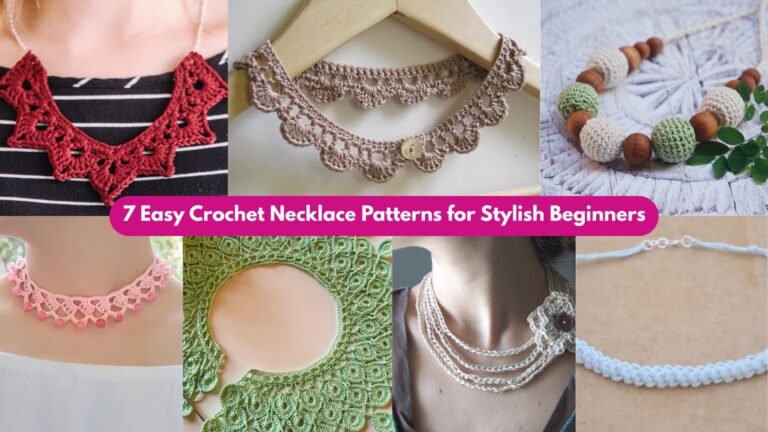 7 Easy Crochet Necklace Patterns for Stylish Beginners
