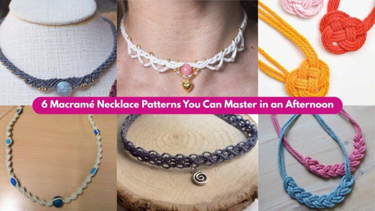 6 Macramé Necklace Patterns You Can Master in an Afternoon