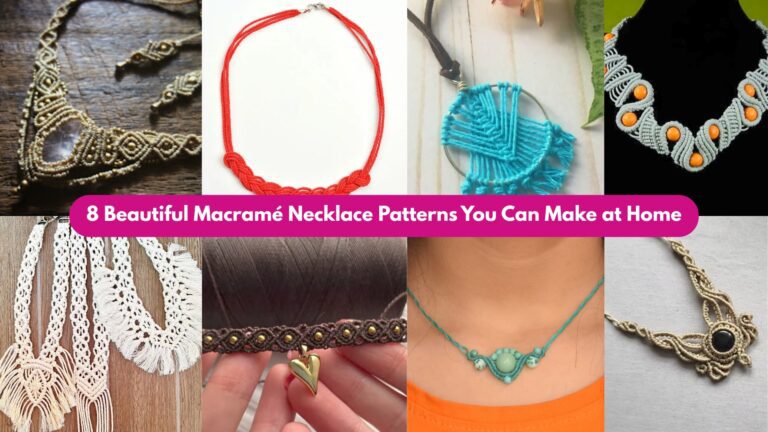 8 Beautiful Macramé Necklace Patterns You Can Make at Home