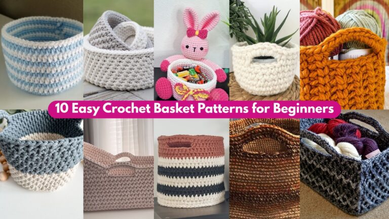 10 Easy Crochet Basket Patterns for Beginners