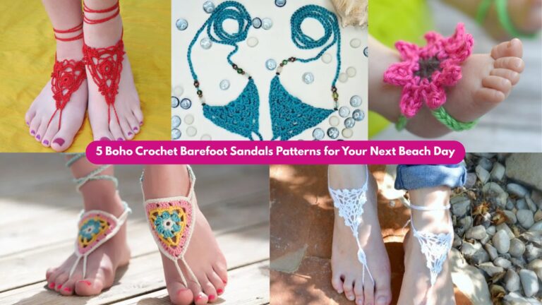 5 Boho Crochet Barefoot Sandals Patterns for Your Next Beach Day