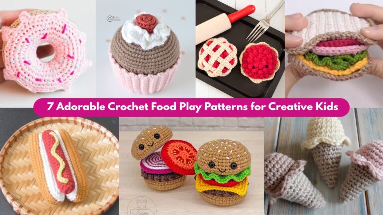 7 Adorable Crochet Food Play Patterns for Creative Kids