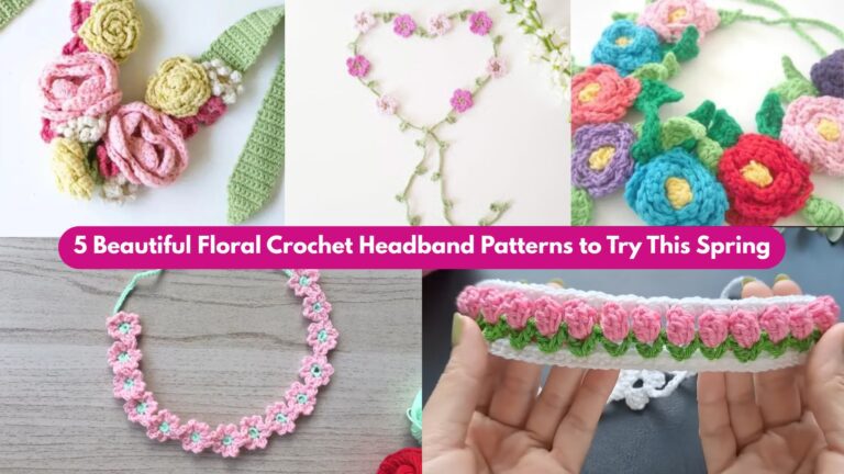5 Beautiful Floral Crochet Headband Patterns to Try This Spring