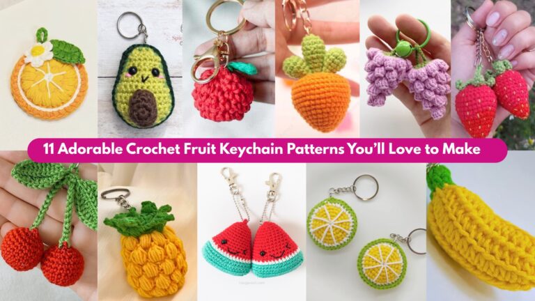 11 Adorable Crochet Fruit Keychain Patterns You’ll Love to Make