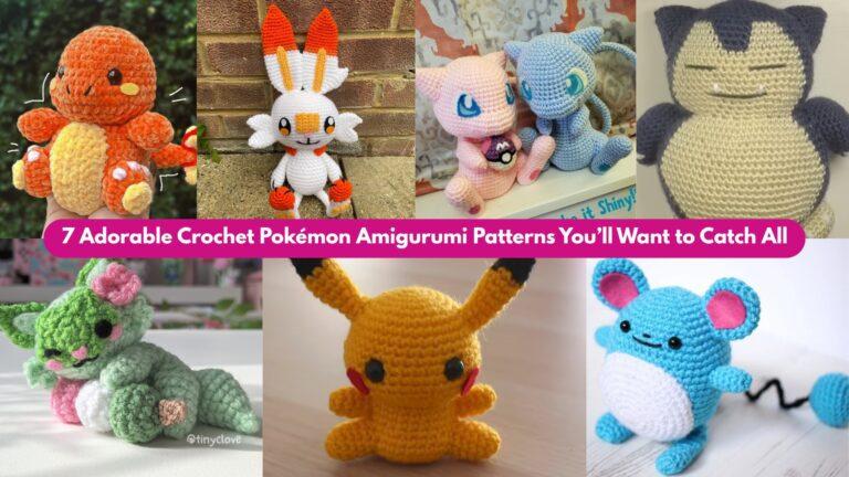 7 Adorable Crochet Pokémon Amigurumi Patterns You’ll Love