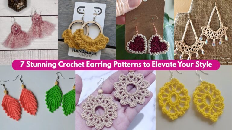 7 Stunning Crochet Earring Patterns to Elevate Your Style